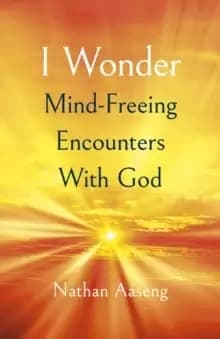 Image of I Wonder: Mind-Freeing Encounters With God