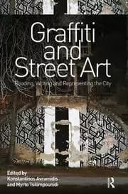 Image of Graffiti and Street Art Reading Writing and Representing the City