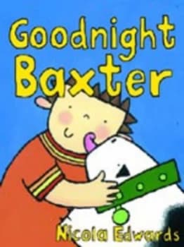 Image of Goodnight Baxter by Nicola Edwards Book