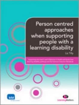Image of Person Centred Approaches When Supporting People with a Learning Disability by Liz Tilly Paperback