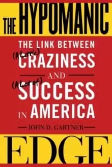 Image of The Hypomanic Edge : The Link Between (A Little) Craziness and (A Lot of) Success in America
