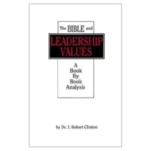 Image of The Bible and Leadership Values by Dr J Robert Clinton