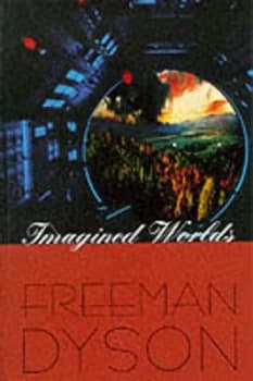 Image of Imagined Worlds by Freeman Dyson Paperback