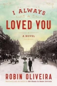 Image of I Always Loved You by Robin Oliveira Hardback