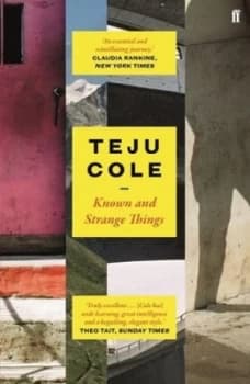Image of Known and strange things by Teju Cole
