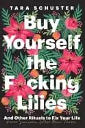 Image of buy yourself the f cking lilies and other rituals to fix your life from som