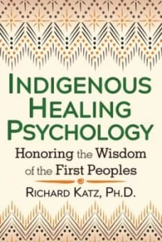 Image of Indigenous healing psychology by Richard Katz