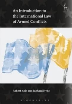 Image of An Introduction to the International Law of Armed Conflicts by Robert Kolb Paperback