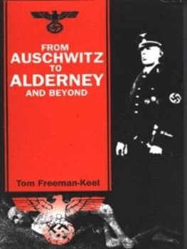 Image of From Auschwitz to Alderney and beyond by Tom Freeman-Keel Hardback