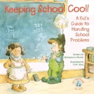 Image of keeping school cool a kids guide to handling school problems