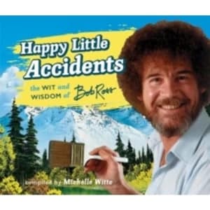 Image of Happy Little Accidents : The Wit & Wisdom of Bob Ross