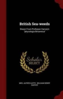 Image of British Sea-Weeds by Mrs Alfred Gatty Hardback