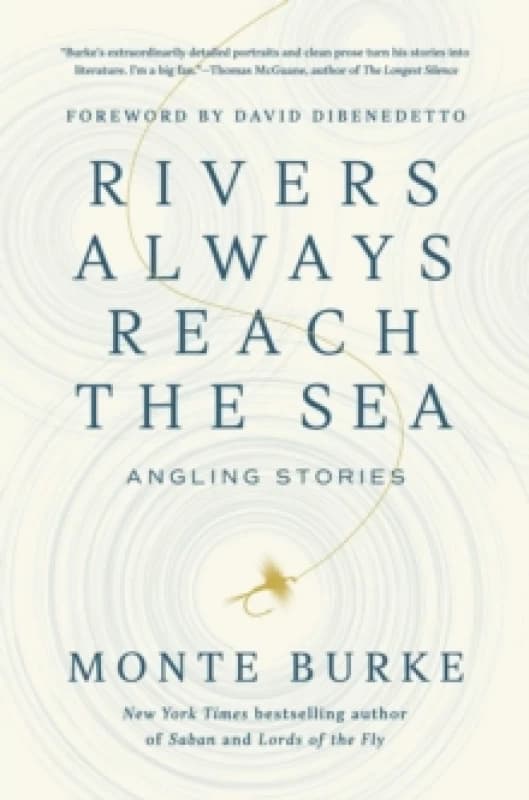 Image of Rivers Always Reach the Sea : Angling Stories Hardback