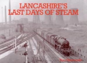 Image of Lancashires Last Days of Steam by G. T Heavyside Book