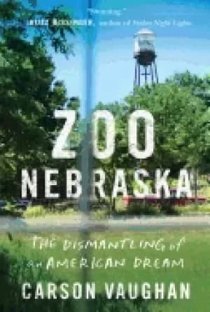 Image of zoo nebraska the dismantling of an american dream
