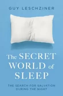 Image of The Secret World of Sleep : Journeys Through the Nocturnal Mind