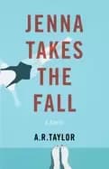 Image of jenna takes the fall a novel