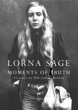 Image of Moments of truth by Lorna Sage