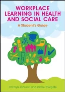 Image of Workplace Learning in Health and Social Care: A Student's Guide