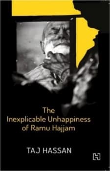 Image of The Inexplicable Unhappiness of Ramu Hajjam by Taj Hassan Paperback