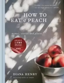 Image of How to eat a peach : Menus, stories and places
