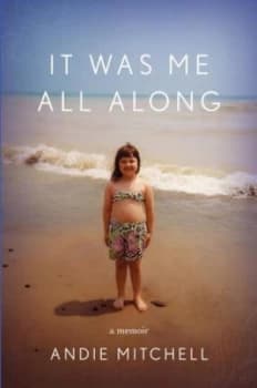 Image of It Was Me All along by Andie Mitchell Hardback