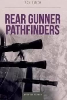 Image of Rear Gunner Pathfinders - Ron Smith - Paperback - Used