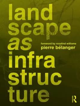 Image of Landscape as InfrastructureA Base Primer
