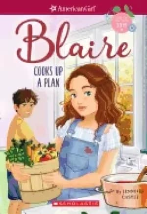 Image of blaire cooks up a plan american girl girl of the year 2019 book 2