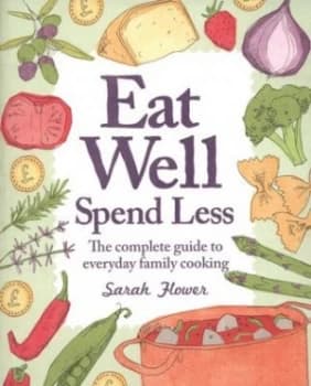 Image of Eat Well Spend Less by Sarah Flower Paperback