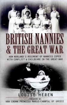Image of British Nannies and the Great War by Reybridge Films Limited Hardback