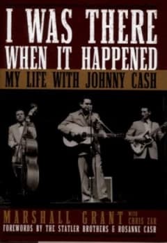Image of I Was There When It Happened by Marshall Grant and Chris Zar Hardback