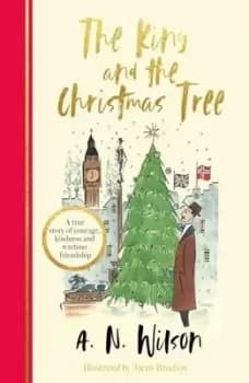 Image of The king and the Christmas tree - A. N. Wilson - Hardback - Used