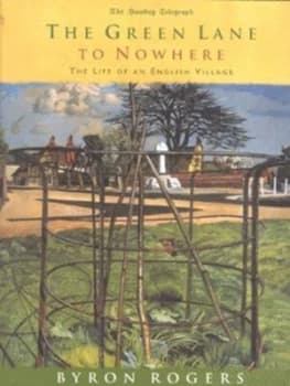 Image of The Green Lane to Nowhere by Byron Rogers and Sunday Telegraph Hardback