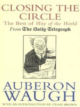 Image of Closing the Circle by Auberon Waugh Hardback