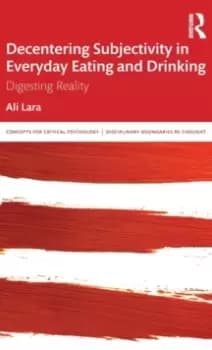 Image of Decentering Subjectivity in Everyday Eating and Drinking : Digesting Reality