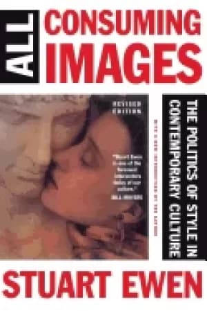 Image of all consuming images the politics of style in contemporary culture