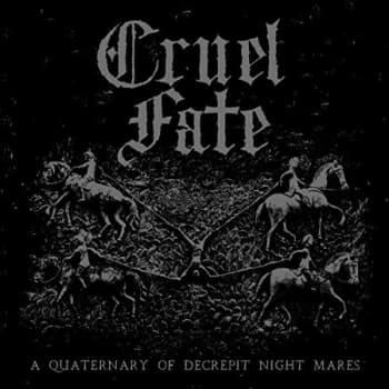 Image of Cruel Fate - A Quaternary of Decrepit Night Mares CD