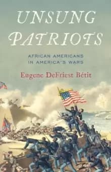Image of Unsung Patriots : African Americans in America's Wars