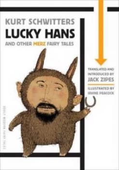 Image of Lucky Hans and Other Merz Fairy Tales by Kurt Schwitters Hardback