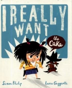Image of I Really Want the Cake by Simon Philip Book