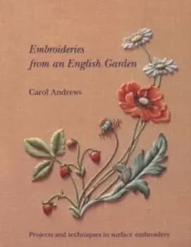 Image of Embroideries from an English garden by Carol Andrews