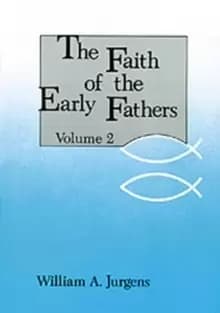 Image of The Faith of the Early Fathers: Volume 2