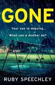 Image of Gone : A BRAND NEW totally unputdownable, gripping psychological thriller from Ruby Speechley for 2023