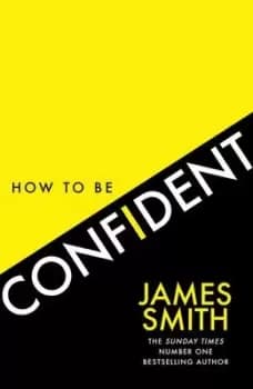 Image of How to be confident - James Smith - Hardback - Used