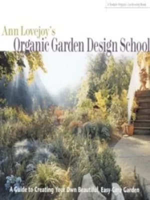 Image of Ann Lovejoys organic garden design school by Ann Lovejoy