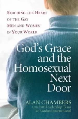 Image of Gods grace and the homosexual next door by Alan Chambers