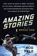 Image of amazing stories of the space age true tales of nazis in orbit soldiers on t