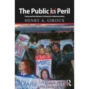 Image of The Public in Peril : Trump and the Menace of American Authoritarianism
