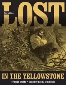 Image of Lost in the Yellowstone : Thirty-seven Days of Peril" and a Handwritten Account of Being Lost